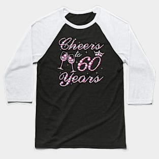 Cheers To 60 Years 1962 60th Birthday Queen Pink Diamond Baseball T-Shirt